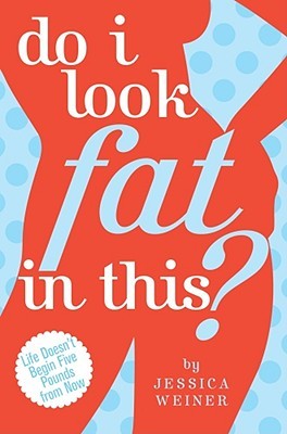 Book Review: Do I Look Fat in This? by Jessica Weiner – Joy's Book Blog